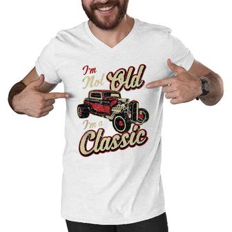 Im Not Old Im Classic Funny Hot Rod Car Fan Birthday Gift Men V-Neck Tshirt - Seseable