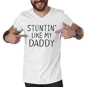 Kids Stuntin Like My Daddy Little Boys Men V-Neck Tshirt | Mazezy