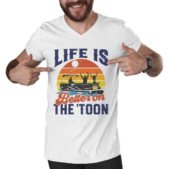 Life Is Better On The Toon Pontoon Boat Boating Fathers Men V-Neck Tshirt | Mazezy