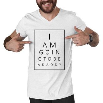 Mens Baby Announcement I Am Going To Be A Daddy Men Tee Men V-Neck Tshirt | Mazezy