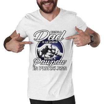 Mens Being A Dad An Honor Being A Pawpaw Is Priceless Gift Men V-Neck Tshirt | Mazezy