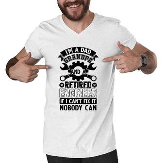 Mens I'm A Dad Grandpa And A Retired Engineer Retirement Gift Men V-Neck Tshirt | Mazezy