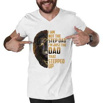 Mens I'm Not The Stepdad I'm The Dad That Stepped Up Father's Day Men V-Neck Tshirt | Mazezy