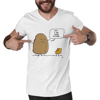 Tater Tot I Am Your Father Funny Potato I Am Your Daddy Men V-Neck Tshirt | Mazezy