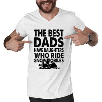The Best Dads Have Daughters Who Ride Snowmobiles Men V-Neck Tshirt | Mazezy