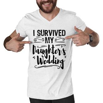 Womens I Survived My Daughters Wedding Father Of The Bride Gift V-Neck Men V-Neck Tshirt | Mazezy