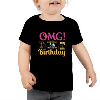 Funny Quote Beautiful Design Omg Its My 5Th Birthday Toddler Tshirt - Seseable