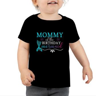 Mommy Of The Birthday Mermaid Mermaid Matching Family Toddler Tshirt - Seseable