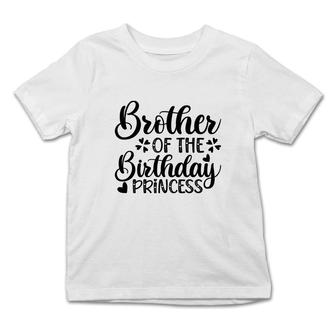 Brother Of The Birthday Princess Funny Quote Design Infant Tshirt - Seseable