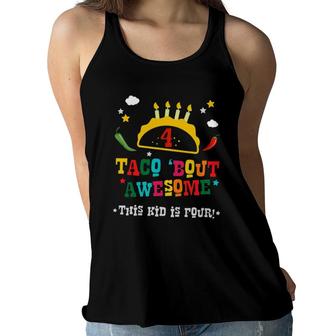 4Th Birthday Taco Bout Awesome Boys Age 4 Four Party Gift Women Flowy Tank | Mazezy