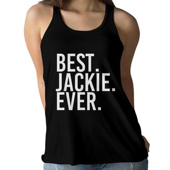 Best Jackie Ever Funny Joke Gift Idea Women Flowy Tank - Seseable