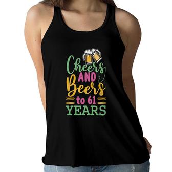 Cheers And Beers To 61 Years 61Th Birthday Women Flowy Tank - Seseable