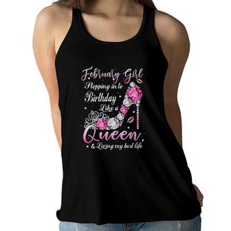 February Girl Stepping Into My Birthday Like A Queen Shoes Its My Birthday Women Flowy Tank - Seseable
