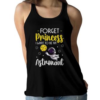 Forget Princess I Want To Be An Astronaut Space Science Kids Women Flowy Tank | Mazezy
