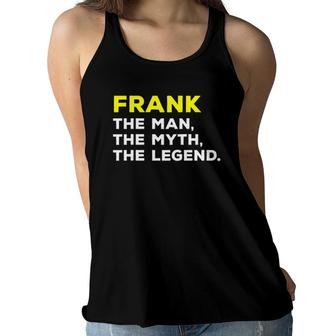 Frank The Man The Myth The Legend Gift Men Boys Women Flowy Tank | Mazezy