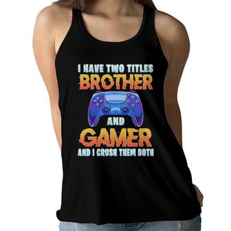 Funny Gamer Older Brother Quote Gaming Video Games Boysn Women Flowy Tank | Mazezy