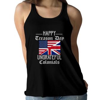 Happy Treason Day Ungrateful Colonials 4th Of July Women Flowy Tank - Seseable