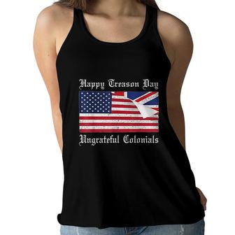 Happy Treason Day Ungrateful Colonials Special 4th Of July Women Flowy Tank - Seseable