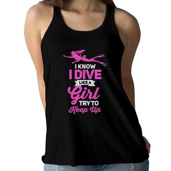 I Dive Like A Girl Try To Keep Up-Scuba Lover Gift Women Flowy Tank | Mazezy