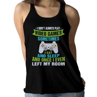 I Don't Always Play Video Games Cute Gamer Boysns Women Flowy Tank | Mazezy