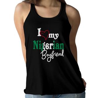 I Love My Nigerian Boyfriend Couples Gift Naija Women Flowy Tank | Mazezy