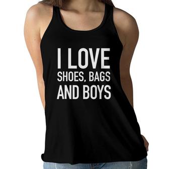 I Love Shoes Bags And Boys - Funny Trending Quote Women Flowy Tank | Mazezy