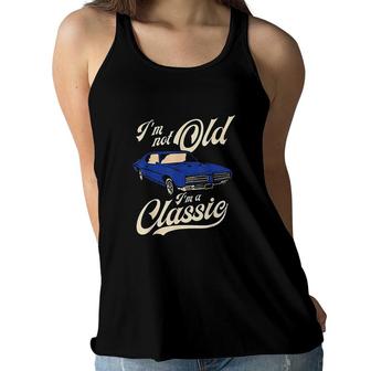Im Not Old Im A Classic Vintage Muscle Car Birthday Gift Women Flowy Tank - Seseable