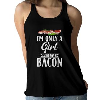 I'm Only A Girl Who Loves Bacon Lover Women Flowy Tank | Mazezy