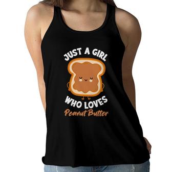 Just A Girl Who Loves Peanut Butter Peanut Butter Girl Women Flowy Tank | Mazezy