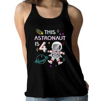 Kids 4Th Birthday Astronaut Outer Space 4 Years Old Birthday Gift Women Flowy Tank | Mazezy