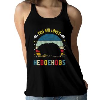 Kids This Kid Loves Hedgehogs Boys And Girls Hedgehog Gift Women Flowy Tank | Mazezy
