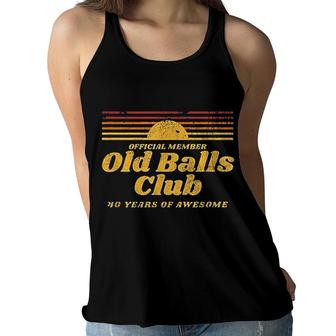 Mens Funny 40th Birthday Old Balls Club 40 Years Of Awesome Gift For Men Women Women Flowy Tank - Seseable