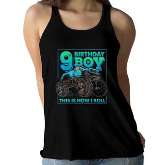 Monster Truck 9Th Birthday Boy 9 Year Old This Is How I Roll Women Flowy Tank | Mazezy