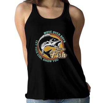 Move Over Boys Let This Girl Show You How To Fish Fishermen Fishing Lovers Women Flowy Tank | Mazezy