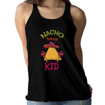 Nacho Average Kid Mexican Cinco De Mayo Girl Child Fiesta Women Flowy Tank | Mazezy