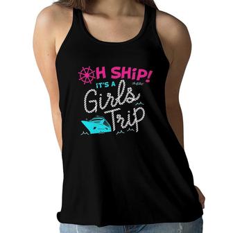 Oh Ship It's A Girls Trip Cruise Women Flowy Tank | Mazezy