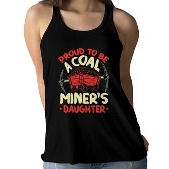 Proud To Be The Daughter Of A Coal Miner Coal Miner Girl Women Flowy Tank | Mazezy