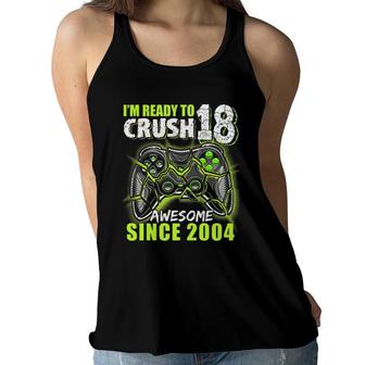 Ready To Crush 18 Awesome 2004 Video Game 18Th Birthday Boy Women Flowy Tank | Mazezy