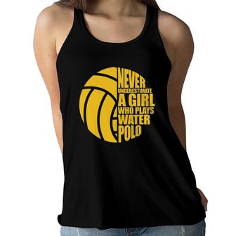 Water Polo Never Underestimate A Girl Who Plays Water Polo Women Flowy Tank | Mazezy