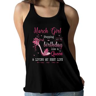 Womens March Girl Stepping Into My Birthday Like A Queen Women Flowy Tank | Mazezy