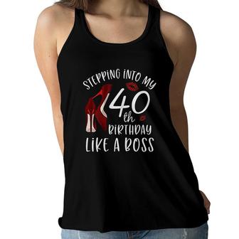 Womens Stepping Into My 40th Birthday Like A Boss Gift 40 Years Old Women Flowy Tank - Seseable