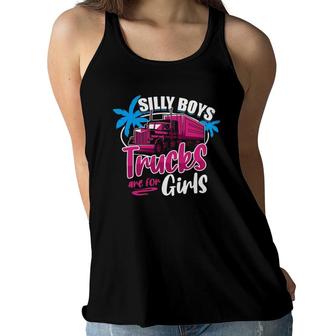 Women's Trucker Girl Silly Boys Trucks Are For Girls Women Flowy Tank | Mazezy