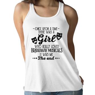 A Girl Who Really Loved Broadway Musicals Sassy Theater Women Flowy Tank | Mazezy