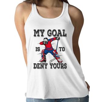 Hockey My Goal Is To Deny Yours Goalie Gift Boys Bzr Women Flowy Tank | Mazezy