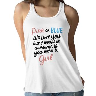 Pink Or Blue We Love You Funny Gender Reveal Team Girl Pink Women Flowy Tank | Mazezy