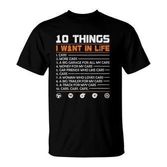 10 Things I Want In My Life Cars More Cars Funny Gift Car T-Shirt | Mazezy