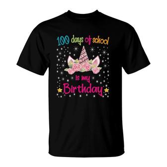 100 Magical Days Of School Is My Birthday Unicorn Girl T-Shirt | Mazezy