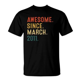 11Th Birthday Gifts 11 Years Old Awesome Since March 2011 Ver2 T-Shirt | Mazezy CA