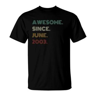 18Th Birthday Awesome Since June 2003 18 Years Old Boys Girls T-Shirt | Mazezy