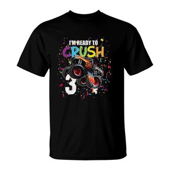3 Years 3Rd Birthday Monster Truck I Am Ready To Crush 3 Ver2 T-Shirt | Mazezy